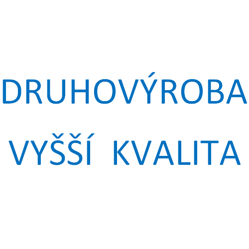 Druhovýroba vyšší kvalita